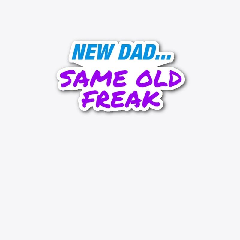 New Dad Same Old Freak