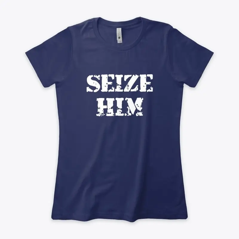 Seize Him