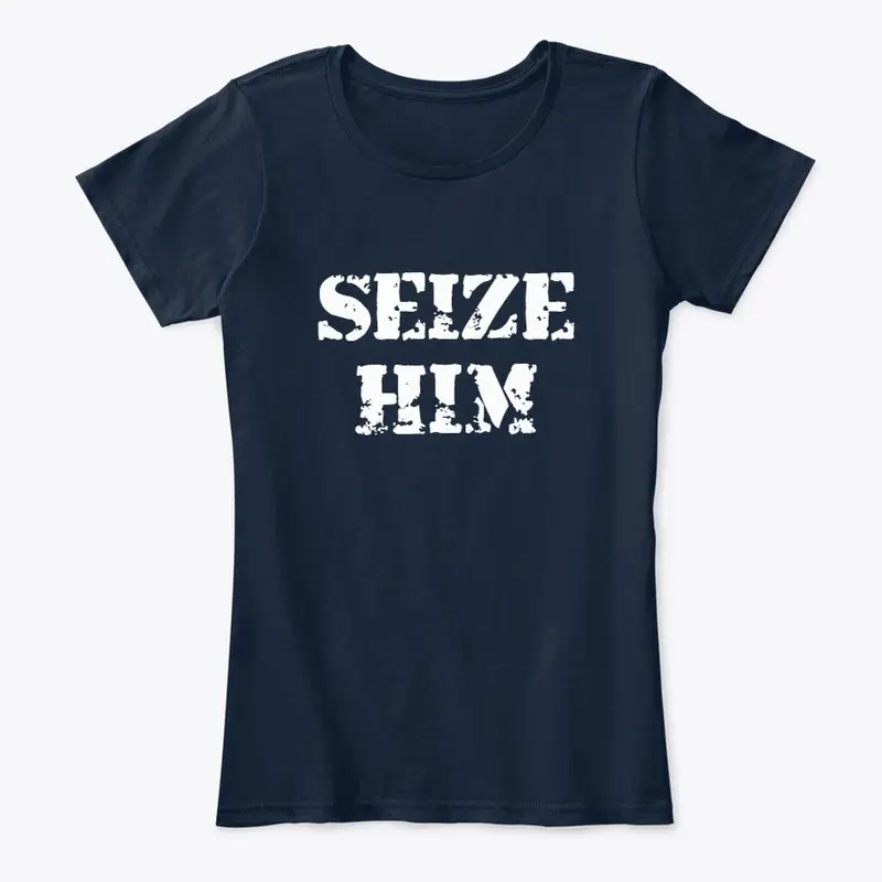 Seize Him