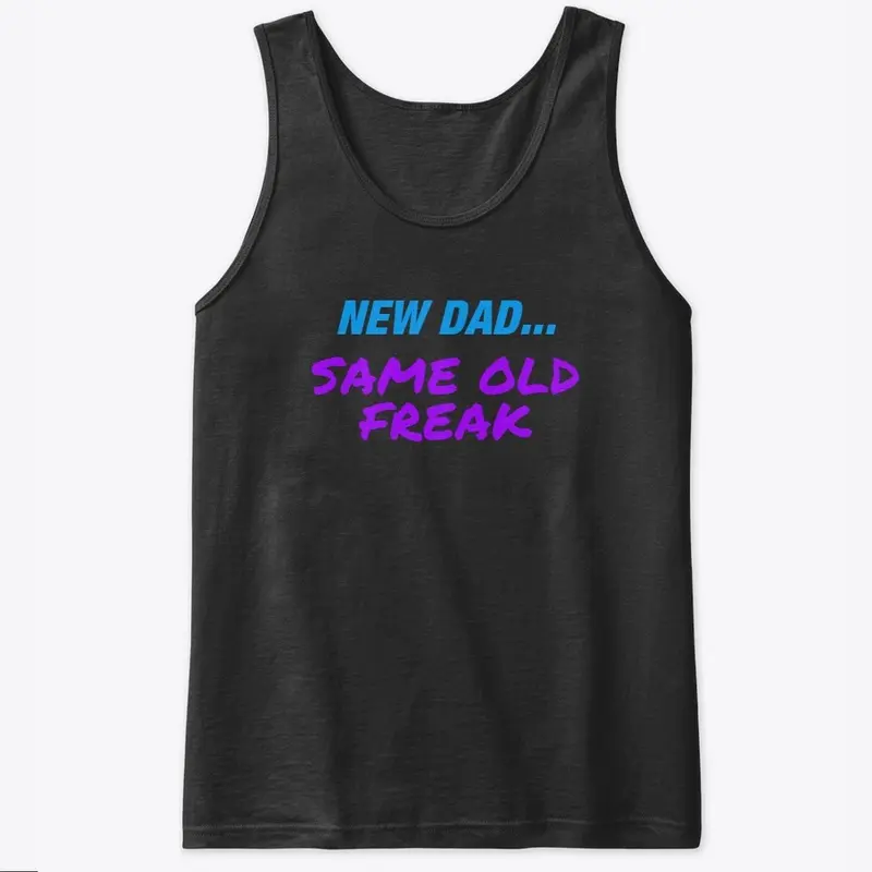 New Dad Same Old Freak